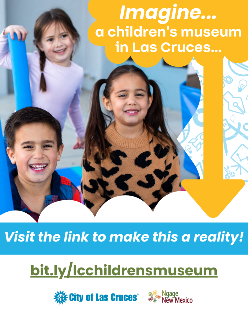 We are looking for your feedback for a Children's Museum in Las Cruces! 