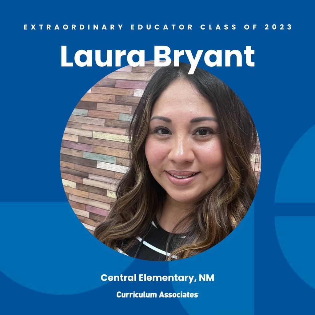 Curriculum Associates has selected Laura Bryant, a 3rd-grade dual language teacher at Central Elementary in Las Cruces, NM for their  #ExtraordinaryEducator spotlight of the week!